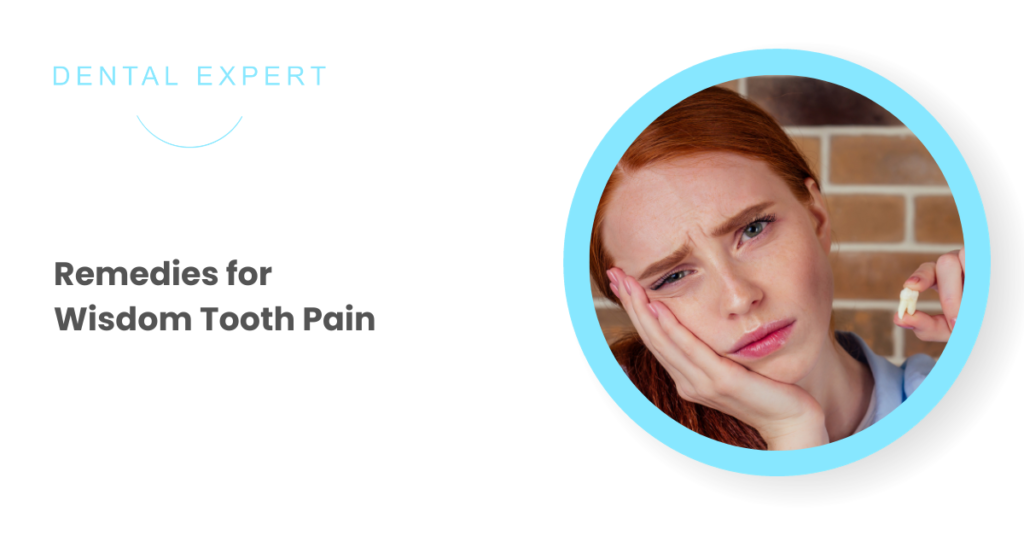 Best Remedies For Wisdom Tooth Pain | Dental Expert