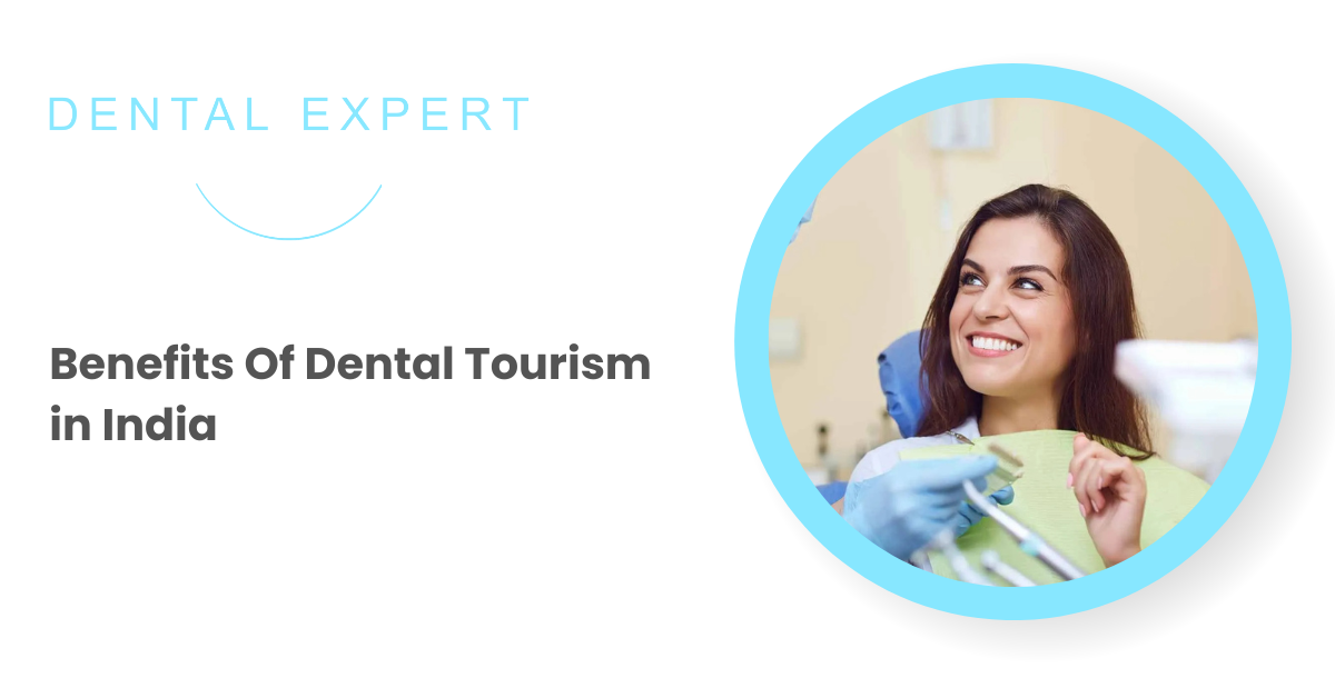 Benefits Of Dental Tourism in India