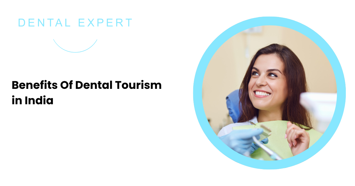 Benefits Of Dental Tourism in India