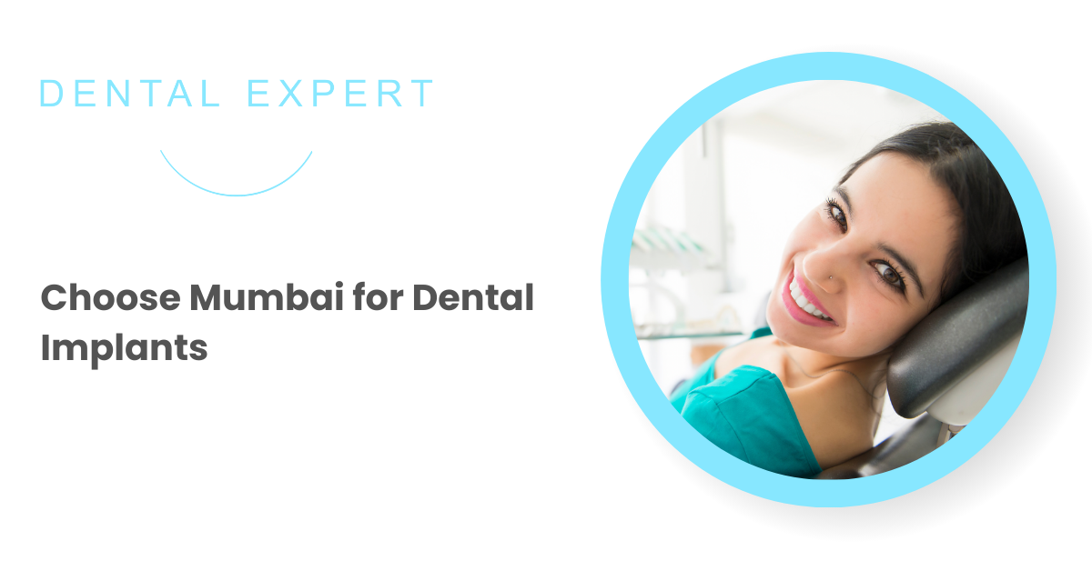 Why Choose Mumbai for Dental Implants